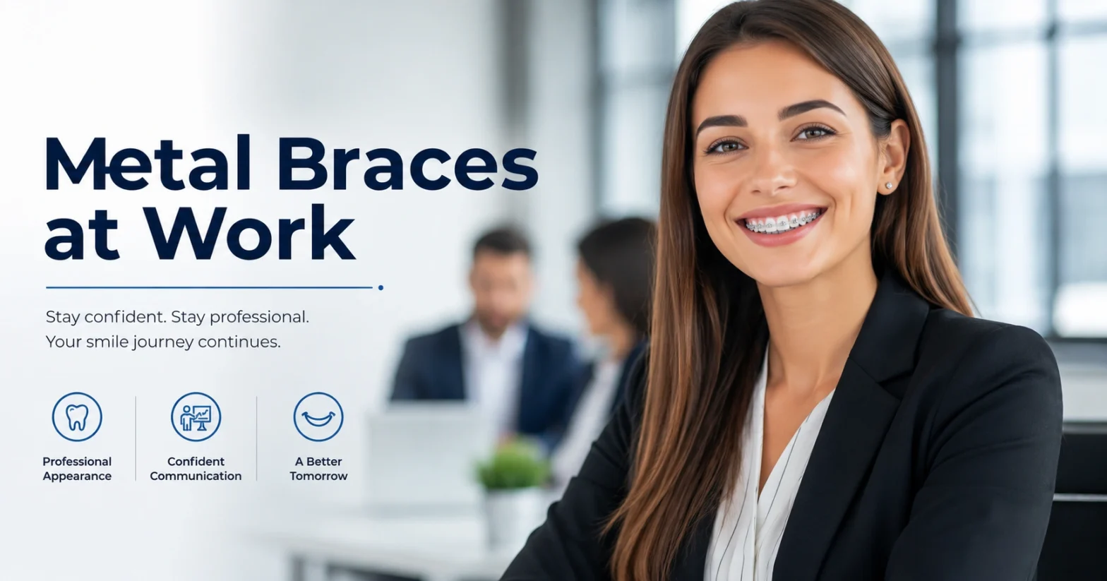 Can You Look Professional Wearing Metal Braces at Work